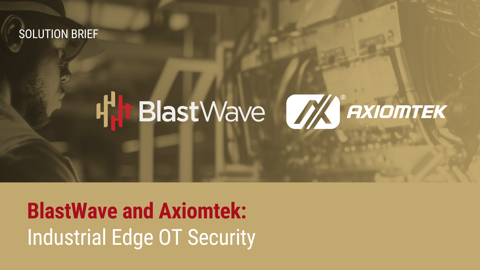 BlastWave and Axiomtek: Industrial Edge OT Security Secure Your Critical Infrastructure from Edge to Cloud