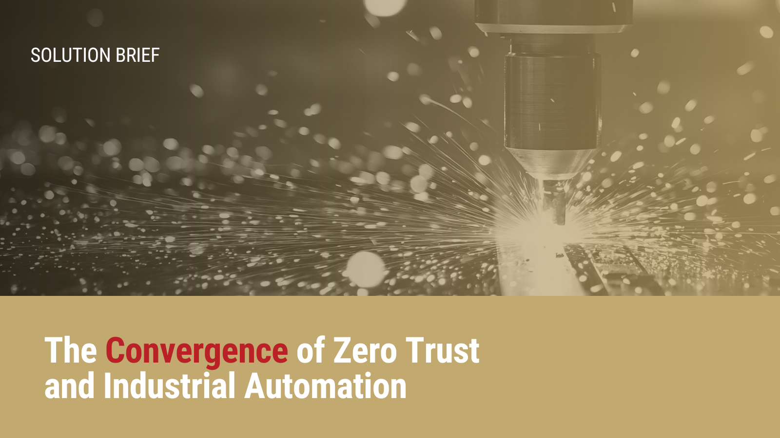The Convergence of Zero Trust and Industrial Automation