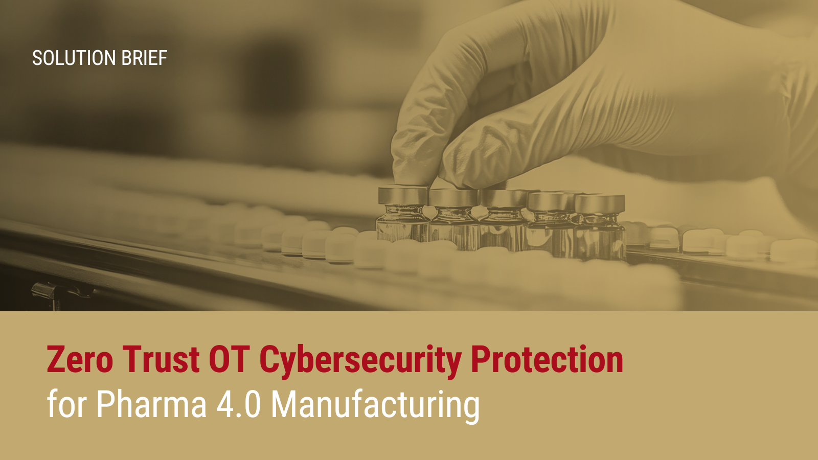 Zero Trust OT Cybersecurity Protection for Pharma 4.0 Manufacturing
